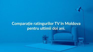 Comparație ratingurilor TV în Moldova pentru ultimii doi ani.